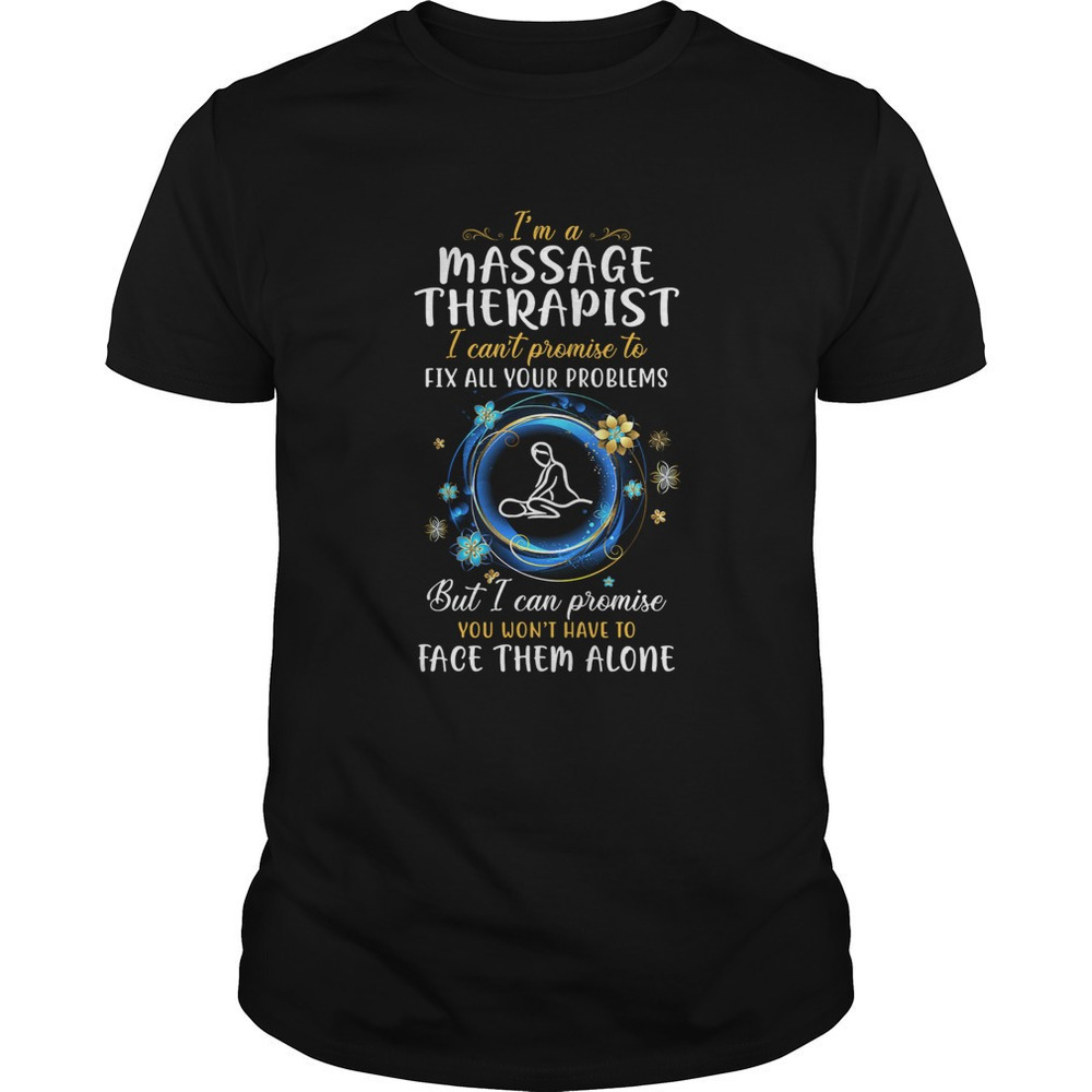 Im A Massage Therapist I Cant Promise To Fix All Your Problems But I Can